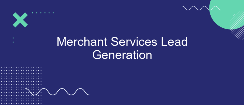 Merchant Services Lead Generation